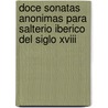 Doce sonatas anonimas para Salterio Iberico del siglo XVIII by N. Van Ree Bernard