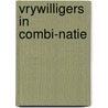 Vrywilligers in combi-natie by Unknown
