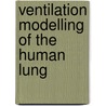 Ventilation modelling of the human lung door F.H.C. de Jongh