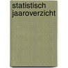 Statistisch jaaroverzicht door W.P. Oostveen