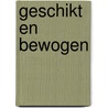 Geschikt en bewogen door Bevers