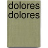 Dolores Dolores door H. van Tienen