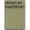 Reizen en Kaartlezen door Vapro-ovp B.v.