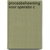 Procesbeheersing voor operator C by Vapro-ovp B.v.