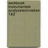 Werkboek Instrumentele Analysetechnieken 1&2 door Onbekend