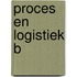 Proces en Logistiek B