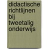 Didactische richtlijnen bij tweetalig onderwijs by RenéE. De Graaff