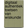 Digitaal authentiek toetsen van wiskunde by V. Jonker