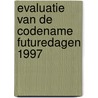 Evaluatie van de Codename Futuredagen 1997 by M. Bastings