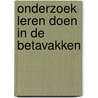 Onderzoek leren doen in de betavakken by M.F.N. van Soest