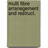 Multi fibre arranegement and restruct. by Jan Groot