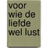 Voor wie de liefde wel lust