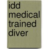 IDD medical trained diver door Onbekend