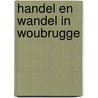 Handel en wandel in Woubrugge door B. Rodenburg