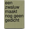 Een zwaluw maakt nog geen gedicht by H. Kruse