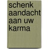 Schenk aandacht aan uw karma door Roy R. Robson