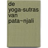 De Yoga-sutras van Pata~njali by I.K. Taimni