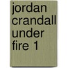 Jordan Crandall Under Fire 1 door Crandall, Jordan