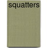 Squatters by M. Bartomeu