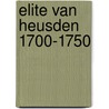 Elite van heusden 1700-1750 door Kool Blokland