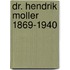 Dr. hendrik moller 1869-1940