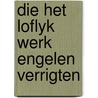 Die het loflyk werk engelen verrigten door Jespers