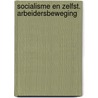 Socialisme en zelfst. arbeidersbeweging door Gaal