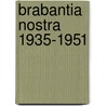 Brabantia nostra 1935-1951 door Oudheusden