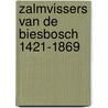 Zalmvissers van de biesbosch 1421-1869 door Martens