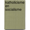 Katholicisme en socialisme door H.M.T.M. Giebels
