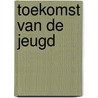 Toekomst van de jeugd door Waal