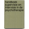 Handboek supervisie en intervisie in de psychotherapie door Onbekend
