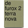 De furox 2 terra nova by Spruyt