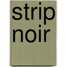 Strip Noir door M. Vande Wiele