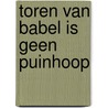Toren van babel is geen puinhoop door vander Auwera
