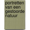 Portretten van een gestoorde natuur by Lauwaert