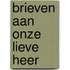 Brieven aan onze lieve heer