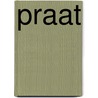 Praat by A. van der Heide-Kort