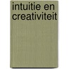Intuitie en creativiteit door T. Pieterse