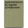 Explosierisico's bij regulier schilderwerk by S.J. Veenstra