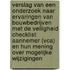Verslag van een onderzoek naar ervaringen van bouwbedrijven met de veiligheid checklist aannemer (VCA) en hun mening over mogelijke wijzigingen