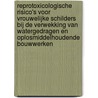 Reprotoxicologische risico's voor vrouwelijke schilders bij de verwekking van watergedragen en oplosmiddelhoudende bouwwerken door M. van Niftrik