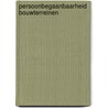 Persoonbegaanbaarheid bouwterreinen by P. Voskamp