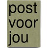 Post voor jou door J. Boers