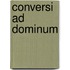 Conversi ad Dominum