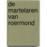 De martelaren van Roermond door H. Kretzers