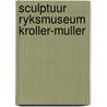 Sculptuur ryksmuseum kroller-muller door Rieja Brouns