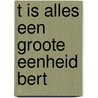 T is alles een groote eenheid bert door Mondriaan