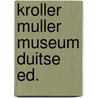 Kroller muller museum duitse ed. by Unknown