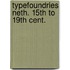 Typefoundries neth. 15th to 19th cent.